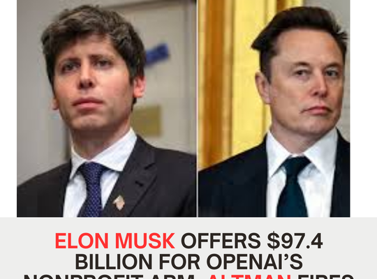 Elon Musk Offers $97.4 Billion for OpenAI’s Nonprofit Arm, Altman Fires Back