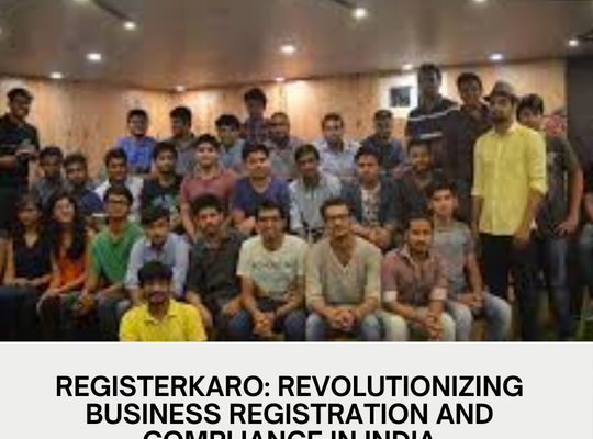 RegisterKaro: Revolutionizing Business Registration and Compliance in India