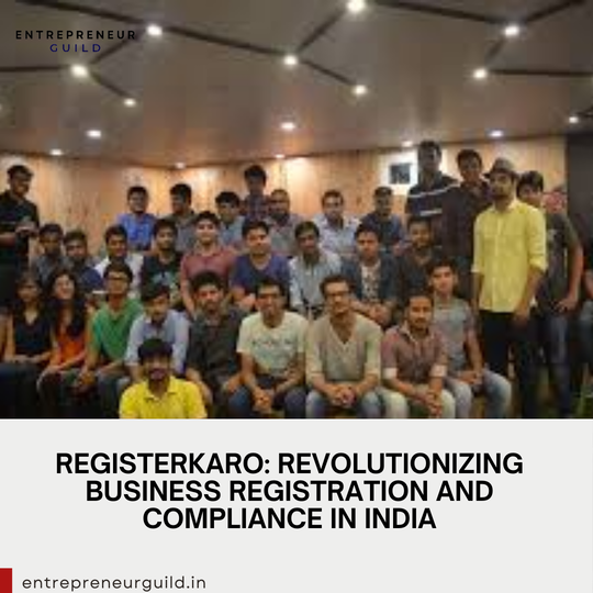 RegisterKaro: Revolutionizing Business Registration and Compliance in India