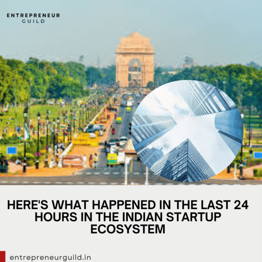 Here's what happened in the last 24 hours in the Indian startup ecosystem