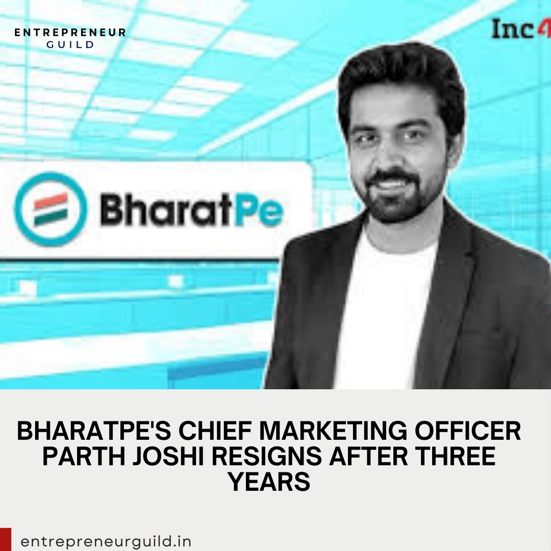 BharatPe's Chief Marketing Officer Parth Joshi Resigns After Three Years